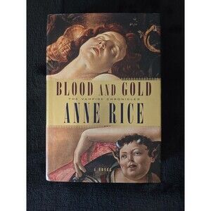 Blood and Gold by Anne Rice – 1st Edition 1st Printing (2001) HC DJ – Like New